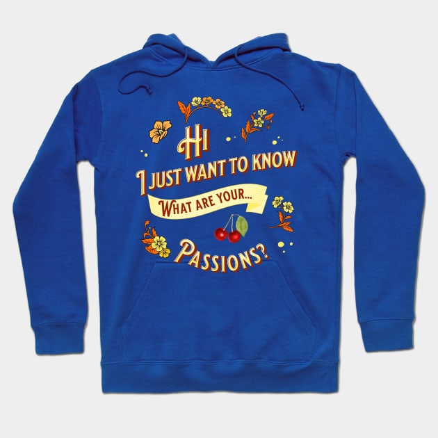 What Is Your Passion? Hoodie by Glenn’s Credible Designs